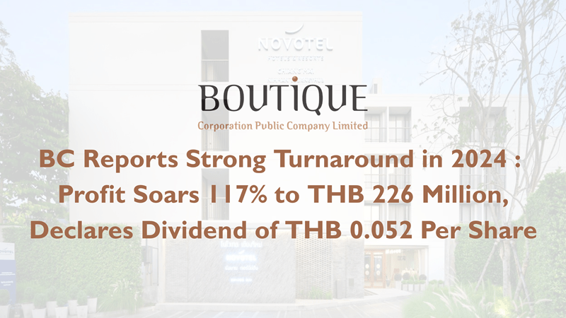  BC Reports Strong Turnaround in 2024: Profit Soars 117% to THB 226 Million, Declares Dividend of THB 0.052 Per Share Positive Outlook for 2025: Tourism Rebound and Gains from Summer Point Token Sale Expected in Q1