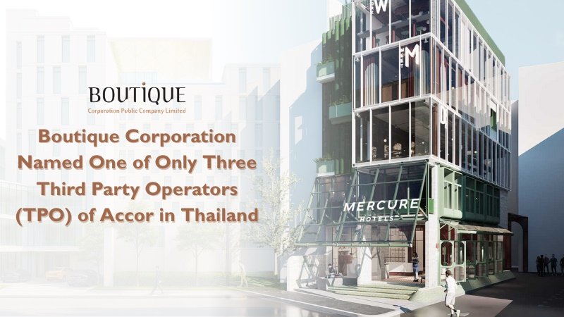 Boutique Corporation Named One of Only Three Third Party Operators (TPO) of Accor in Thailand New Milestone Drives Portfolio Growth, Strengthens Long-Term Recurring Revenue